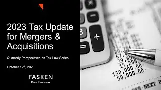 2023 Tax Update for Mergers & Acquisitions - Oct 12 2023