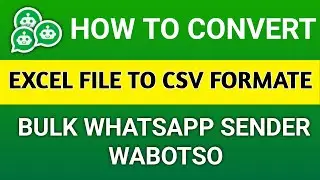 HowTo Convert Excel File To CSV  Formate  On Bulk WhatsApp Sender🔥 ||