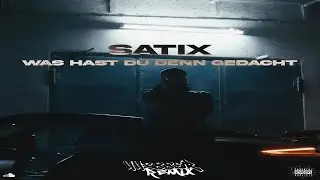 Satix - Was hast du denn gedacht (44388er Remix) | Inoffizielles Video