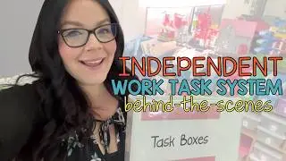 Behind-the-Scenes: Independent Work Task Systems