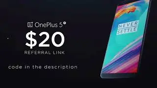 Oneplus 5T Referral Link Code Program $20 off discount - GIVEAWAY - 2017