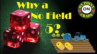 Why is there no 5 in the Field on a Craps Table?