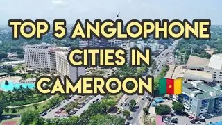 Bamenda, Buea, Kumba, Limbe,Tiko Top Best City in Anglophone Cameroon