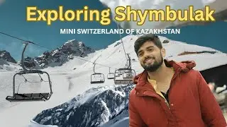 Exploring Shymbulak | Snow Mountain Ranges | Crazy Adventure | Amazing Indian Food