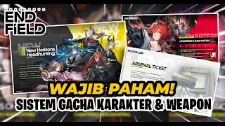 WAJIB PAHAM! Sistem Gacha Karakter & Senjata Arknights Endfield