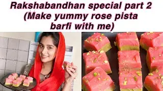 RAKSHABANDHAN SPECIAL PART2 | MAKE YUMMY ROSE PISTA BARFI WITH ME | 2 LAYER BARFI | RECIPE | DIPIKA