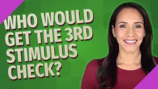 Who would get the 3rd stimulus check?