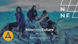 NowNextFuture: RapperChicks