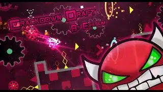 Crackdown Draft (Very Hard Demon) by Evasium | Geometry Dash [2.0]