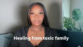 Healing From Toxic Families 