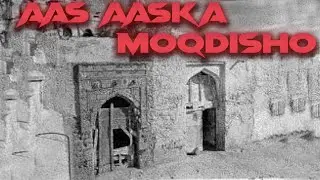 MOQDISHO: TAARIIKHDA AAS AASKA MAGAALADA  Qaybta 2aad