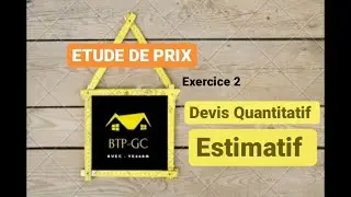 Exercice 2 : Devis Quantitatif Estimatif - Etude de prix