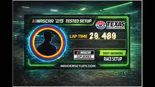 Texas Cup Setup | 29.489 Lap Time | NASCAR 25