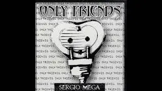 Sergio Mega feat Storm Tarrion &ndash; Only Friends - CTS records &ndash; CTS 1507-1 (2007)