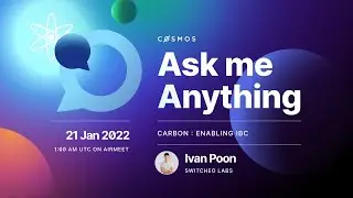Cosmos Community AMA: Carbon: Реализация IBC с Иваном Пуном, соучредителем Switcheo Labs