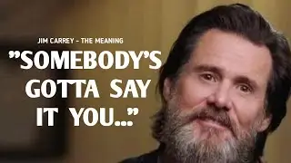 What is the Meaning ? JIM CARREY