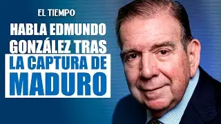 Edmundo González habla tras captura de Maduro y exige liberación de presos políticos | EL TIEMPO