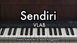 Sendiri - VLAB | Piano Karaoke by Andre Panggabean