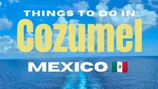 Things no one tell about Cozumel, Mexico 