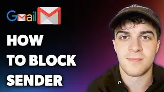 How to Gmail Block Sender (Full 2025 Guide)