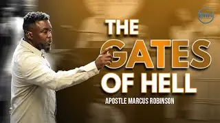The Gates of Hell  (Part 2) - Apostle Marcus Robinson