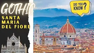 Facts of Santa Maria del Fiore Architecture History | Gothic Architectural History