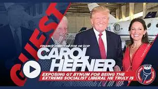 Carol Hefner | Finance Director for OK GOP | Exposing GT Bynum for Being the Extreme Socialist...
