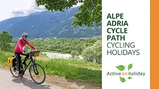 Alpe Adria Cycle Path (Salzburg to Grado) - Cycling Holiday Highlights