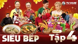 Si&ecirc;u Bếp - Tập 4 FULL | B&ugrave;ng vị Tết Việt: Nửa m&acirc;m cỗ Tết lọt Top 50 ẩm thực to&agrave;n cầu