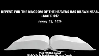 Repent, For the Kingdom Has Drawn Near - Daily Text Jw Today Song | January&nbsp;28, 2026 