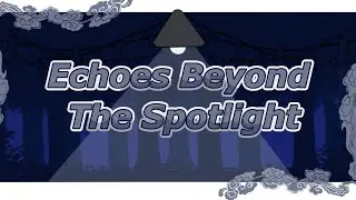 Echoes Beyond The Spotlight | teaser 1| indie animation|