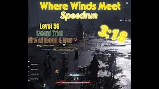 (3:18) Fire of Blood & Iron Speedrun [Level 56 Sword Trial] | DPS POV | #wherewindsmeet