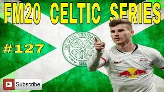 FM20 Celtic FC - Episode #127 - 4th Season - FM 2020 Lets Play  ⚽🎮