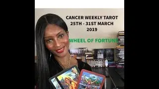 CANCER WEEKLY TAROT   25TH - 31ST MARCH 2019 -  FOCUS ON CREATING YOUR FORTUNE