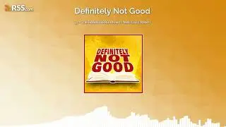 Definitely Not Good - Podcast 91 - The Roadside Rundown ( feat. Cally Reed )