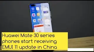 #Huawei Mate 30 series phones start receiving EMUI 11 update in China