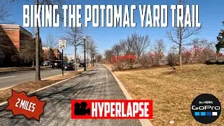 Biking the Potomac Yard Trail - Alexandria, Virginia (GoPro Hyperlapse)