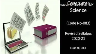 CBSE Class 12, Comp Sc Class 12, Revised Syllabus Computer Science 2020-21, Course Code No-083.