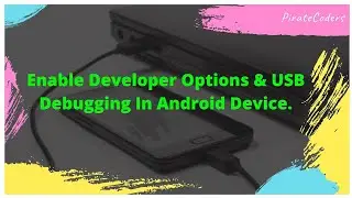 Enable Developer Options & USB Debugging In Android Device...