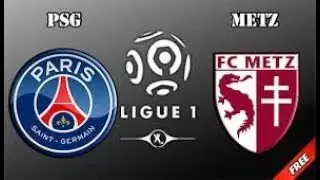 Psg VS Metz - Ligue 1  LIVESTREAM