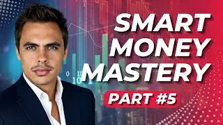 Forex Smart Money Mastery Series - Part 5