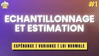 Échantillonnage et estimation: Espérance, Variance, Loi Normale + TD (#1)