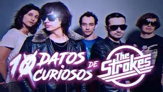 ¡10 Curiosidades de The Strokes!