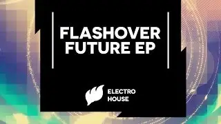 Flashover Future EP [Extendeds] Out now on Beatport