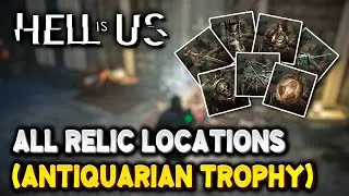 Hell Is Us ALL RELIC LOCATIONS (Antiquarian Trophy / Achievement Guide)