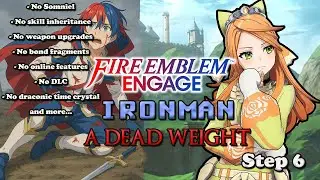 Fire Emblem Engage NO SOMNIEL Ironman Step 6: A Dead Weight