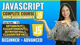 72. setimeout, clearTimeOut, setInterval and clearInterval | Javascript tutorial for beginners