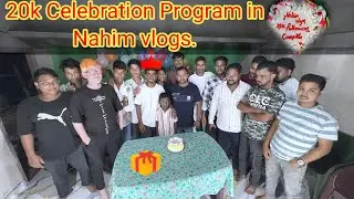 &ldquo;Nahim Vlogs 20K Milestone 🎊 Celebration Time! #NahimVlogs #celebration #facebook #ytvideo 