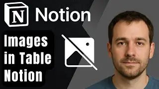 How to Insert Images in a Table in Notion (2025 Step-by-Step Beginner Tutorial)