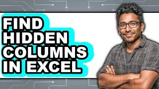 How to Find Hidden Columns in Excel (only Way)